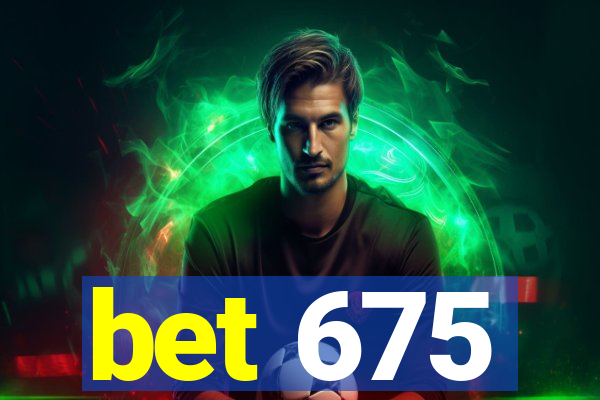 bet 675